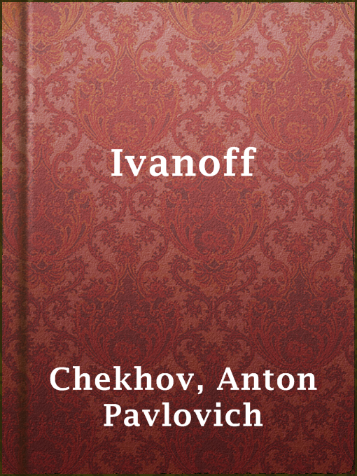 Title details for Ivanoff by Anton Pavlovich Chekhov - Available